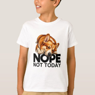 Nope niet vandaag Corgi T-shirt