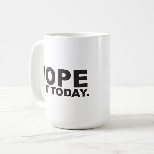 Nope niet vandaag de mok koffie (Voorkant links)