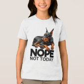 Nope niet vandaag Doberman Pinscher Tri-Blend Shirt (Voorkant)