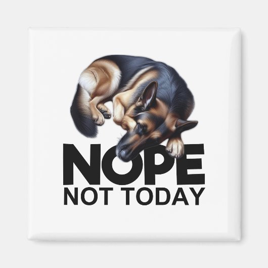 nope, niet vandaag, duitse herder magneet (Voorkant)