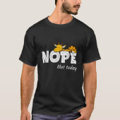 Nope niet vandaag Funny Lazy Giraffe Lover T-shirt (Voorkant)