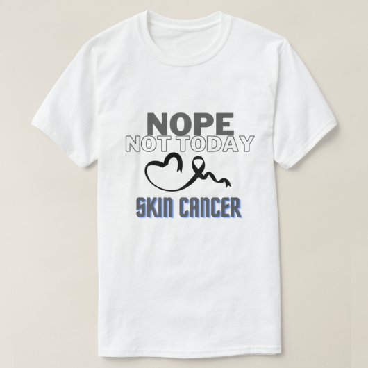 NOPE...NIET VANDAAG / HUIDKANKER / UNISEX T-SHIRT (Design voorkant)