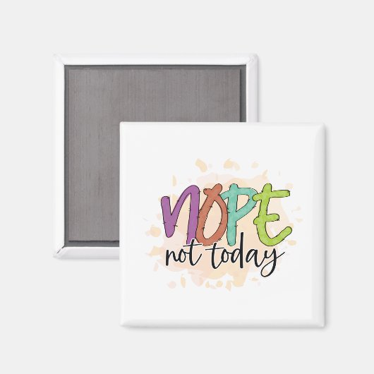Nope niet vandaag magneet (Voorkant / Achterkant)