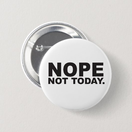 Nope niet vandaag ronde button 5,7 cm (Voorkant /achterkant)