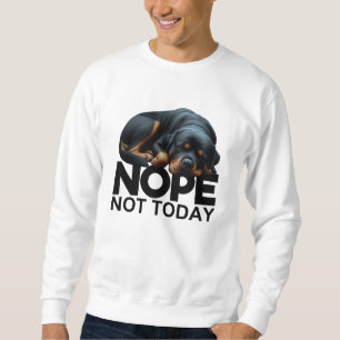 Nope niet vandaag Rottweiler Trui