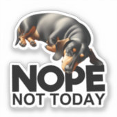 Nope niet vandaag teckel sticker (Voorkant)
