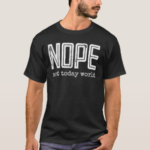 NOPE niet vandaag wereld  retro typografie T-shirt
