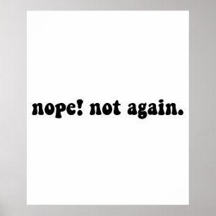 Nope niet weer grappig Trump - Anti Trump Poster
