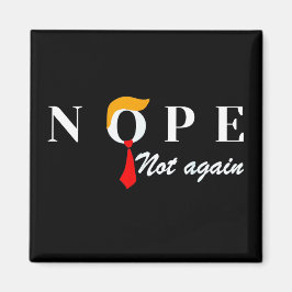 Nope niet weer grappig Trump Nope niet weer Magneet