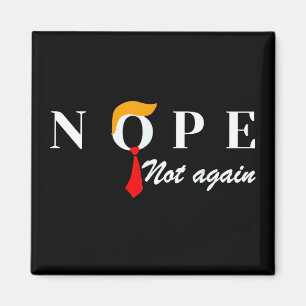 Nope niet weer grappig Trump Nope niet weer Magneet
