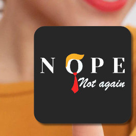 Nope niet weer grappig Trump Nope niet weer Vierkante Sticker