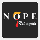 Nope niet weer grappig Trump Nope niet weer Vierkante Sticker (Voorkant)
