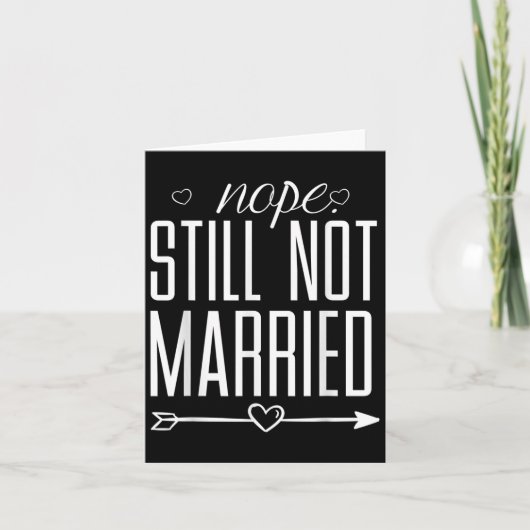 Nope nog steeds niet getrouwd Grappig Quote Graphi Kaart (Voorkant)