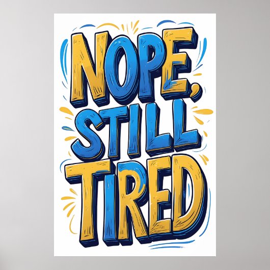 Nope, nog steeds vermoeide typografie Poster (Voorkant)