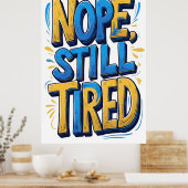 Nope, nog steeds vermoeide typografie Poster (Keuken)