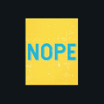 NOPE Noodlijdende Typografie in geel en blauw Canvas Afdruk<br><div class="desc">Voeg wat leuke kleur en stijl aan uw dag met deze "NOPE" toe - Verstoorde Typografie in de Gele en Blauwe Druk van het Canvas.</div>