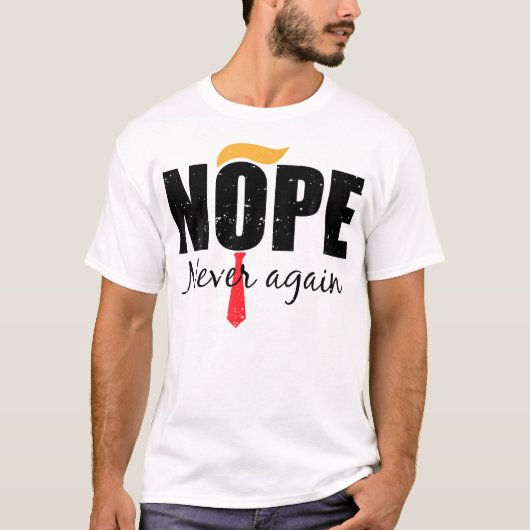 Nope Nooit meer Grappig Trump Haar T-shirt (Voorkant)