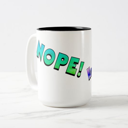 "NOPE! Not Happening!" mug Tweekleurige Koffiemok (Voorkant links)