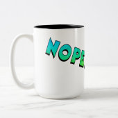 "NOPE! Not Happening!" mug Tweekleurige Koffiemok (Links)