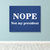 NOPE Not my president customizable Canvas Afdruk (Insitu (Houten vloer))