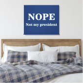 NOPE Not my president customizable Canvas Afdruk (Insitu (Slaapkamer))