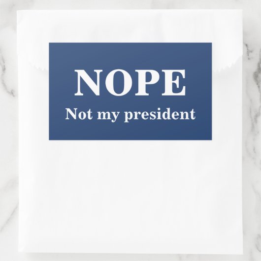 NOPE Not my president customizable Rechthoekige Sticker (Tas)