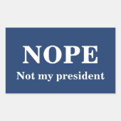 NOPE Not my president customizable Rechthoekige Sticker (Voorkant)