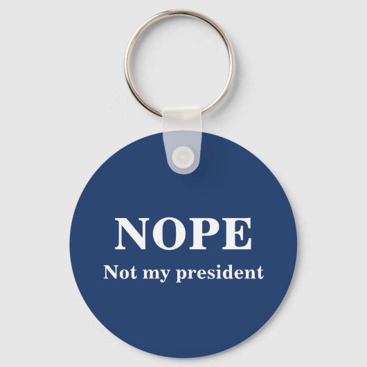 NOPE Not my president customizable Sleutelhanger (Voorkant)