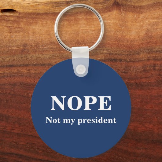 NOPE Not my president customizable Sleutelhanger (Voorkant)