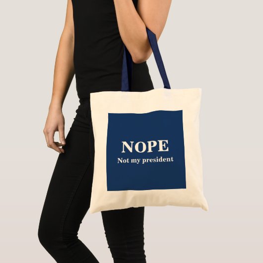 NOPE Not my president customizable Tote Bag (Voorkant (product))