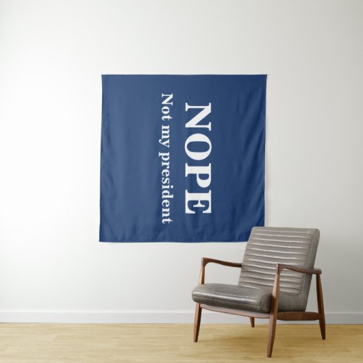 NOPE Not my president customizable Wandkleed (In Situ (horizontaal))