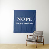 NOPE Not my president customizable Wandkleed (In situ)