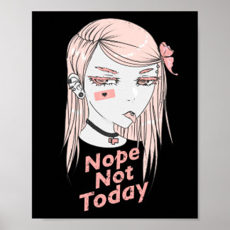 Nope not Today Anime Girl Poster