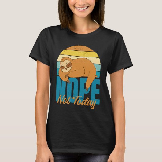 Nope Not Today Cute Sleeping Sloth T-shirt (Voorkant)