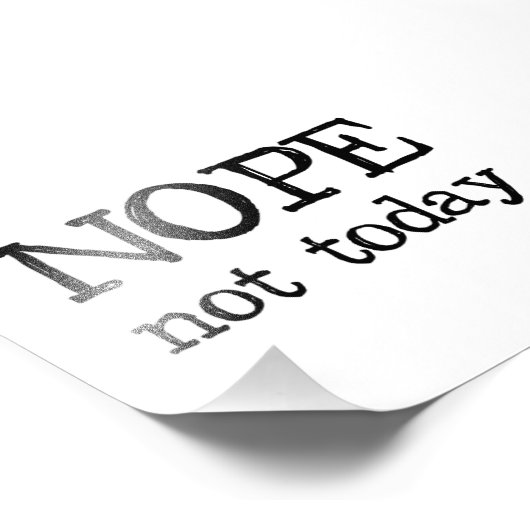 Nope not Today Foto Afdruk (Hoek)