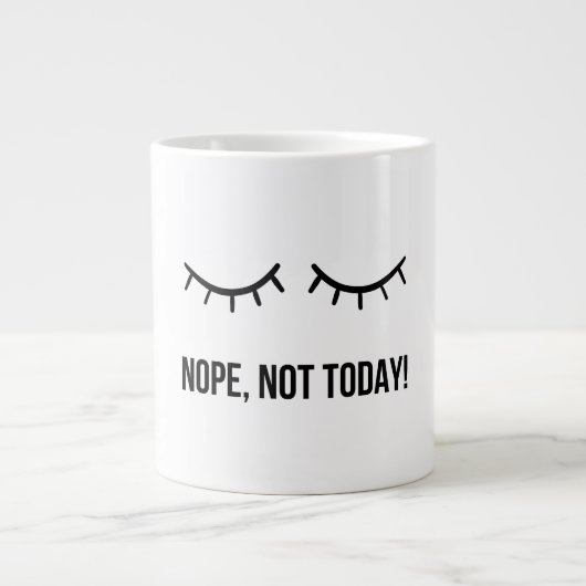 Nope, Not Today! – Funny Lazy Mood Coffee Mug Grote Koffiekop (Voorkant)