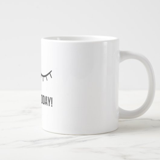 Nope, Not Today! – Funny Lazy Mood Coffee Mug Grote Koffiekop (Rechts)