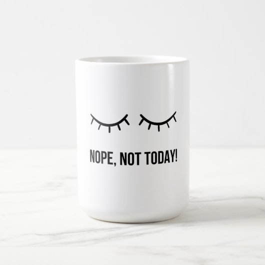 Nope, Not Today! – Funny Lazy Mood Coffee Mug Koffiemok (Center)