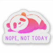 Nope, Not Today Funny Panda Sticker (Voorkant)