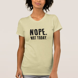 Nope Not Today - Grappige en speelse Baby-outfit T-shirt