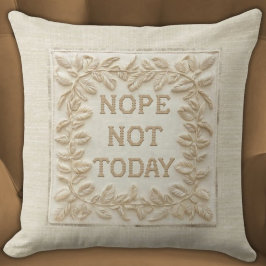 Nope Not Today - Grappige Faux Stitch 3D geborduur Kussen