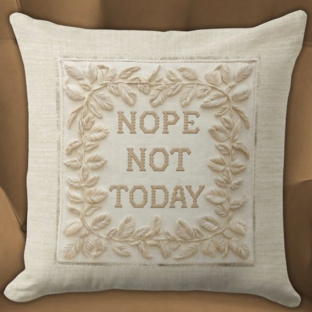 Nope Not Today - Grappige Faux Stitch 3D geborduur Kussen (Nope Not Today Funny Faux Embroidered Pillow Ivory and Beige Tonal, Minimalist, and Elegant Beige )