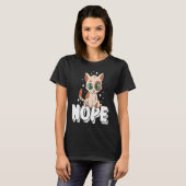 Nope not Today Lazy Cat Kitten T-shirt (Voorkant volledig)