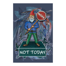 Nope Not Today meme met Grumpy Gnome poster