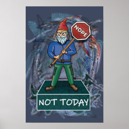 Nope Not Today meme met Grumpy Gnome poster