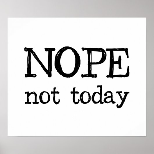 Nope not Today Poster (Voorkant)