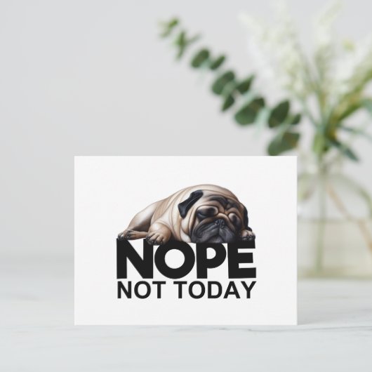 Nope not Today Pug Briefkaart (Staand voorkant)