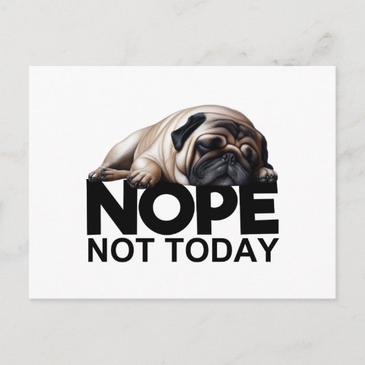 Nope not Today Pug Briefkaart (Voorkant)