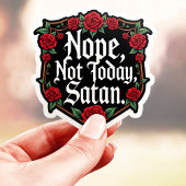 Nope not Today Satan Sticker