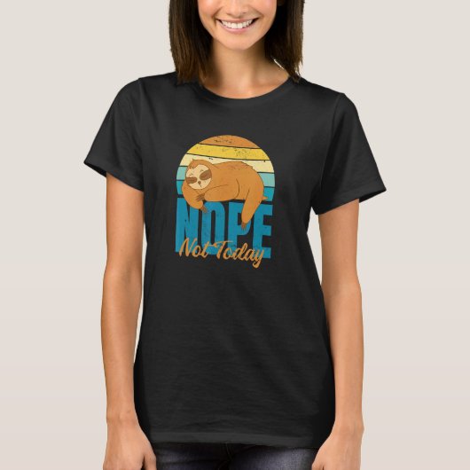 Nope not Today Slolow AF T-shirt (Voorkant)